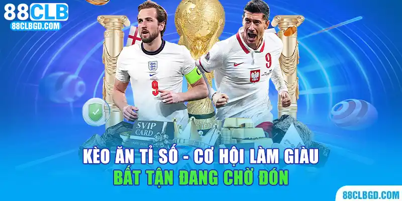 Bí quyết chinh phục Correct Score từ chuyên gia